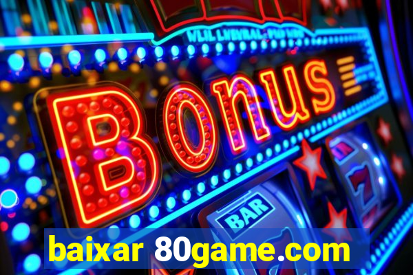 baixar 80game.com